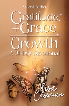 Paperback Gratitude + Grace = Growth: A 31-Day Devotional Book