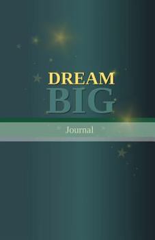 Paperback Dream Big Journal: Inspirational Soft Cover Notebook 100-Page Lined Writing Journal Book