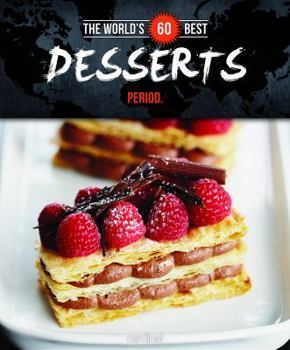 Paperback The World's 60 Best Desserts... Period. (The World's 60 Best Collection) Book