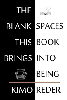 Paperback The Blank Spaces This Book Brings Into Being Book