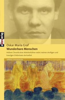 Paperback Wunderbare Menschen: Heitere Chronik einer Arbeiterbühne nebst meinen drolligen und traurigen Erlebnissen dortselbst [German] Book