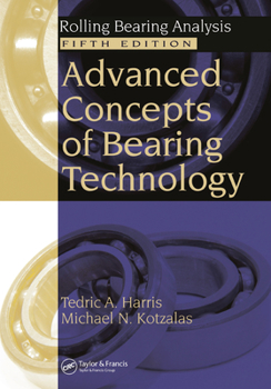 Paperback Advanced Concepts of Bearing Technology,: Rolling Bearing Analysis, Fifth Edition Book