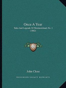 Paperback Once A Year: Tales And Legends Of Westmoreland, No. 1 (1862) Book