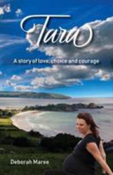 Tara: A Story of Love, Choice and Courage