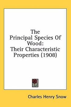 The Principal Species Of Wood: Their Characteristic Properties (1908)