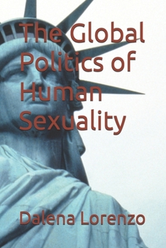 Paperback The Global Politics of Human Sexuality Book