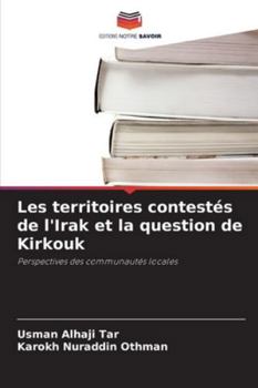 Paperback Les territoires contestés de l'Irak et la question de Kirkouk [French] Book
