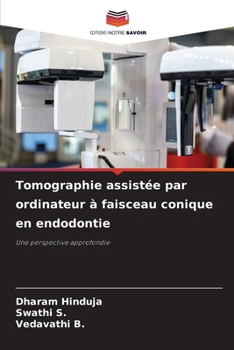 Tomographie assistée par ordinateur à faisceau conique en endodontie (French Edition)