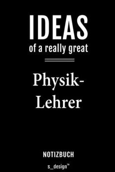 Notizbuch für Physik-Lehrer: Originelle Geschenk-Idee [120 Seiten  liniertes blanko Papier] (German Edition)