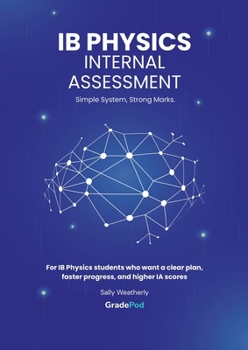 Paperback IB Physics Internal Assessment For the International Baccalaureate Diploma: Specification: May 2025 Onwards Book