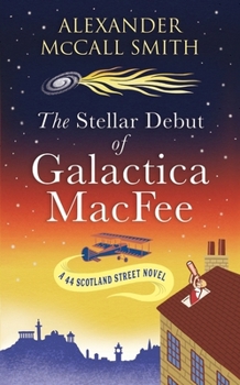 Paperback Abacus The Stellar Debut of Galactica MacFee (44 Scotland Street). Book