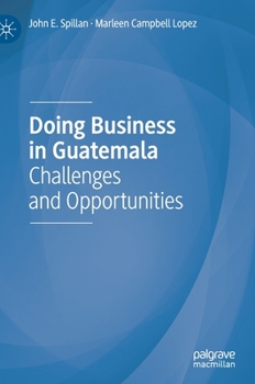 Hardcover Doing Business in Guatemala: Challenges and Opportunities Book