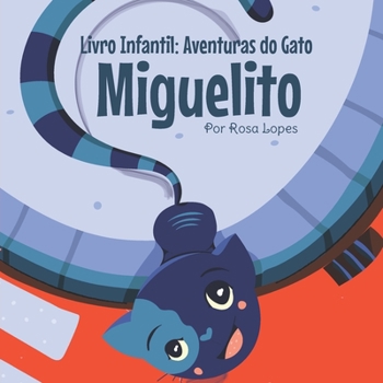 Paperback Livro Infantil: Aventuras do Gato Miguelito: Literatura infantil, educação, 4 anos - 7 anos, histórias e contos [Portuguese] Book