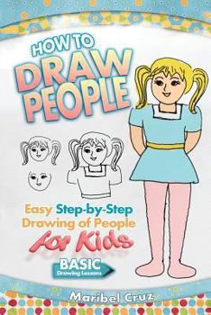 Paperback How to Draw People: Easy Step-by-Step Drawing of People for Kids Book
