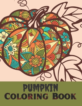 Paperback Pumpkin Coloring Book: 100+ Big & Simple Designs, Witches, Candy, Pumpkins, Mummies and More! Book