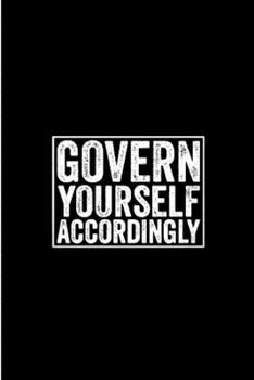 Govern yourself accordingly: Future lawyer Notebook journal Diary Cute funny  humorous blank lined notebook Gift for Law student school college ruled ... office appreciation retirement (gag gifts)
