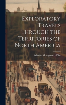 Hardcover Exploratory Travels Through the Territories of North America Book