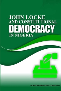 Paperback John Locke and Constitutional Democracy in Nigeria Book