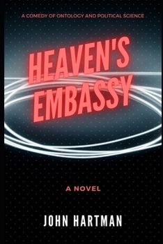 Paperback Heaven's Embassy: A Comedy of Ontology and Political Science Book