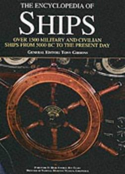Hardcover The Encyclopedia of Ships: Over 1500 Military and Civilian Ships from 5000 BC to the Present Day Book