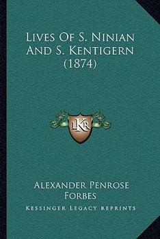 Paperback Lives Of S. Ninian And S. Kentigern (1874) Book