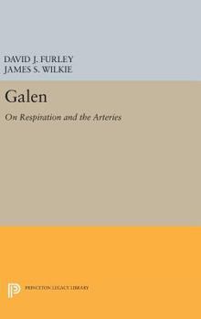 Galen: On Respiration and the Arteries: On Respiration and the Arteries