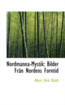 Paperback Nordmanna-Mystik: Bilder Fran Nordens Forntid Book