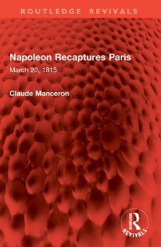 Paperback Napoleon Recaptures Paris: March 20, 1815 Book