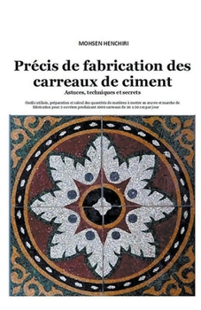 Paperback Précis de fabrication des carreaux de ciment: Astuces, techniques et secrets [French] Book