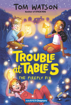 The Firefly Fix - Book #3 of the Trouble at Table 5