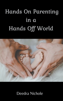 Paperback Hands On Parenting In a Hands Off World Book