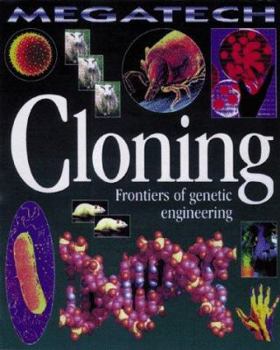 Cloning: Frontiers of Genetic Engineering (Megatech) - Book  of the Megatech