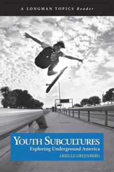 Paperback Youth Subcultures: Exploring Underground America (a Longman Topics Reader) Book