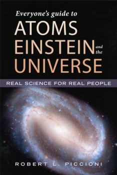 Hardcover Everyone's Guide to Atoms, Einstein, and the Universe Book