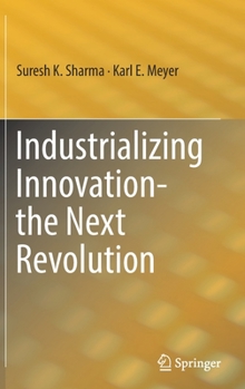 Hardcover Industrializing Innovation-The Next Revolution Book