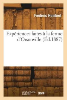 Paperback Expériences faites à la ferme d'Orsonville [French] Book