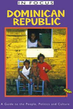 Paperback Dominican Republic in Focus: A Guide to the People, Politics and Culture Book