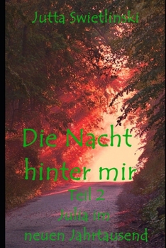 Paperback Die Nacht hinter mir - Teil 2: Julia im neuen Jahrtausend [German] Book