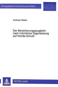 Paperback Der Bereicherungsausgleich Nach Irrtuemlicher Eigenleistung Auf Fremde Schuld [German] Book