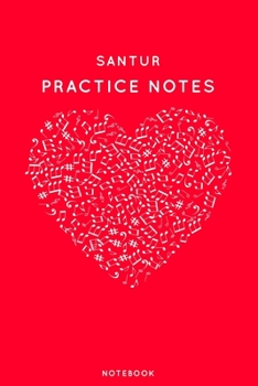 Paperback Santur Practice Notes: Red Heart Shaped Musical Notes Dancing Notebook for Serious Dance Lovers - 6"x9" 100 Pages Journal Book