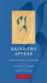 Paperback Rainbows Appear: Tibetan Poems of Shakbar Book
