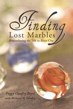 Paperback Finding Lost Marbles: Remembering the '50s in River City Book