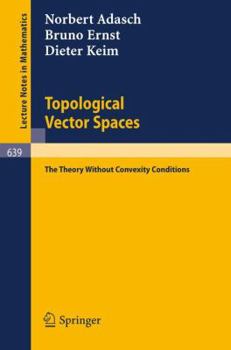 Paperback Topological Vector Spaces: The Theory Without Convexity Conditions Book
