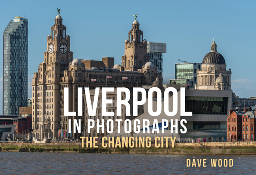 Paperback Liverpool in Photographs: The Changing City Book