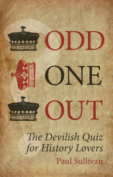 Paperback Odd One Out: The Devilish Quiz for History Lovers Book