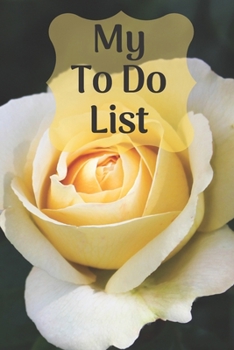 Paperback My To Do List - Rose: 6 x 9 inch - 75 pages of to do lists - Rose cover Book