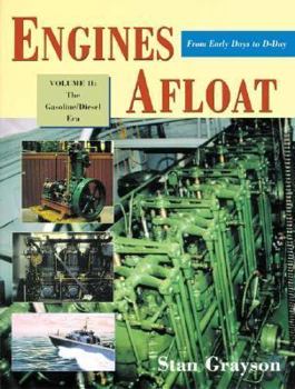 Paperback Engines Afloat, from Early Days to D-Day, Vol. II: The Gasoline/Diesel Era Book