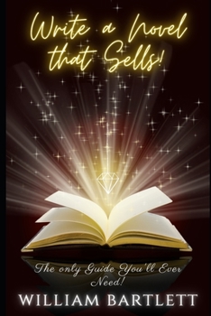 Paperback Write a Novel that Sells!: The Only Guide You'll Ever Need! Book