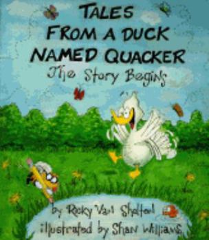 Paperback Tales from a Duck Named Quacker, the Story Begins Book