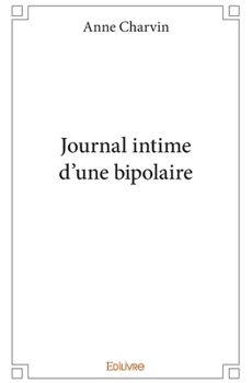 Paperback Journal intime d'une bipolaire [French] Book